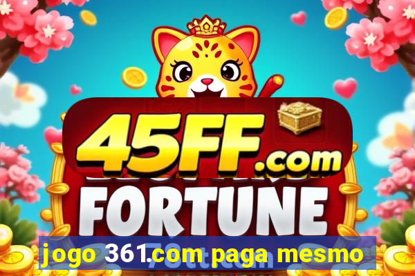 jogo 361.com paga mesmo